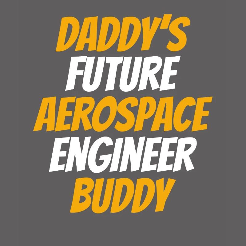 Aerospace Engineer - Daddy's Future Aerospace Engi