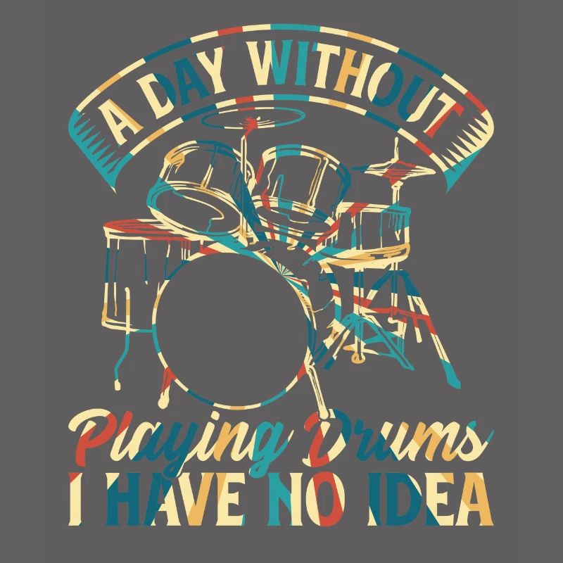A Day Without Playing Drums I Have No Idea - Drumm