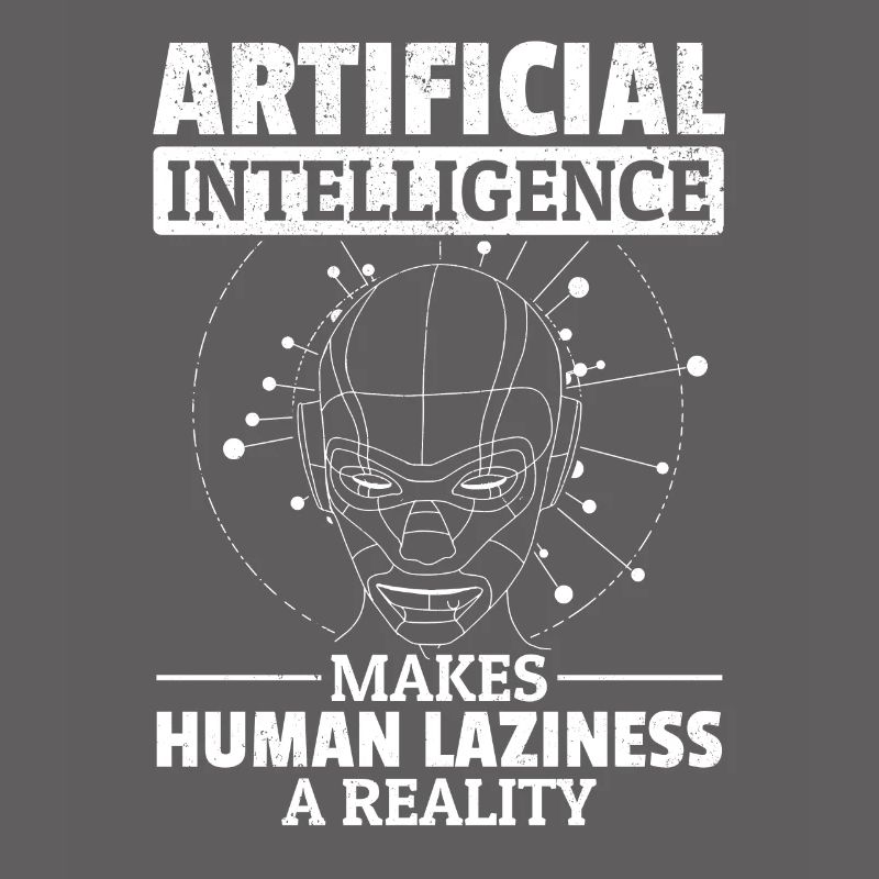 Artificial Intelligence Makes Human Laziness