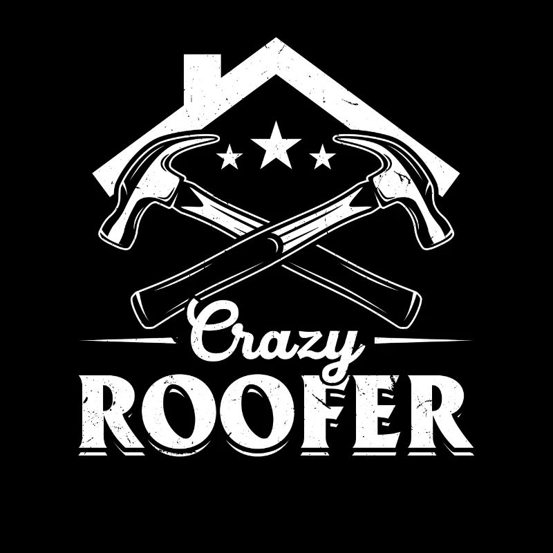 Crazy Roofer - Roofer Contractor Roofer Worker Roo