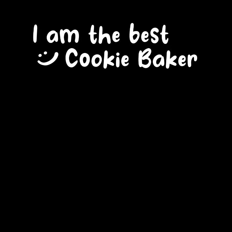 Baker Bakery - I Am The Best Cookie Baker