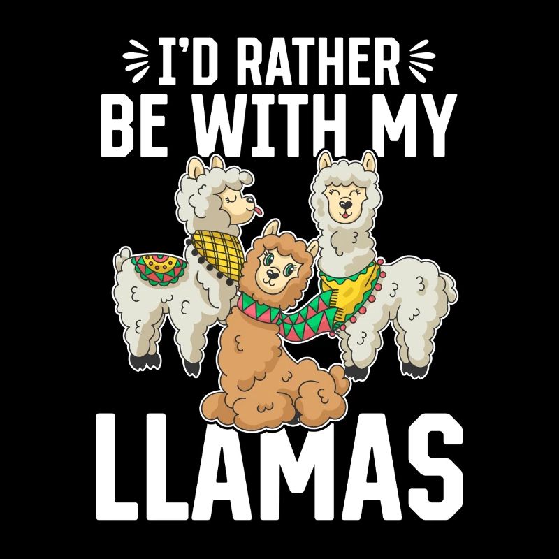 Llama Lover Alpaca Lover - I'd rather be with my