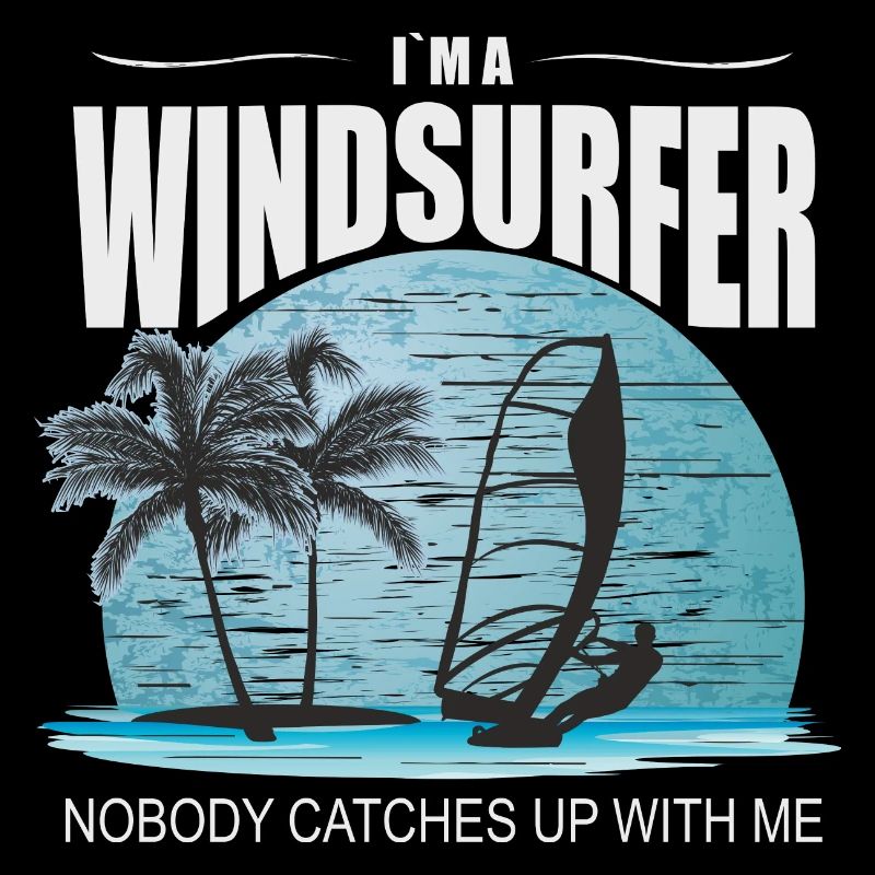 I`m a Windsurfer Windsurfen Windsurfing Kitesurfen