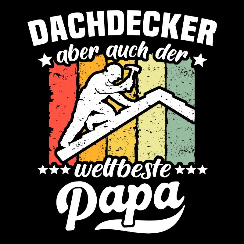 Papa Dachdecker Vater Dachdecken