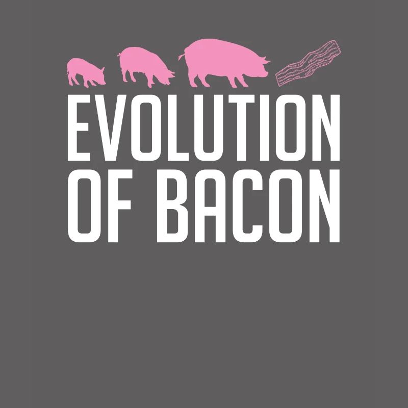 Evolution Von Bacon Breakfast Bacon Lover Meat