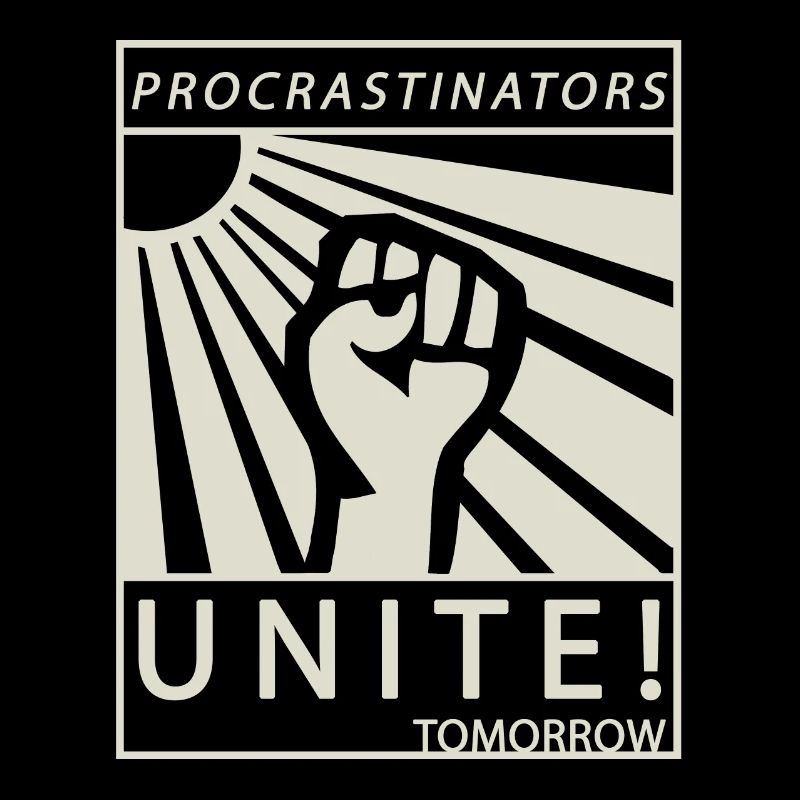 Procrastinators Unite Tomorrow Studenten Geschenk