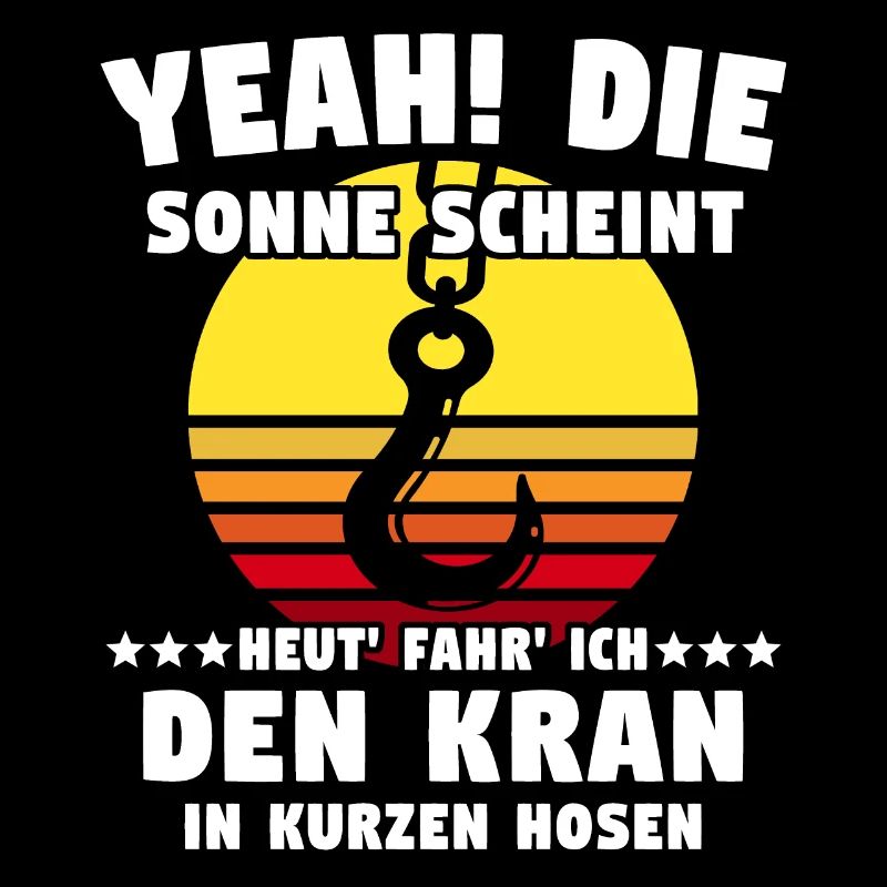 Kranführer Sprüche Kran Kranfahrer