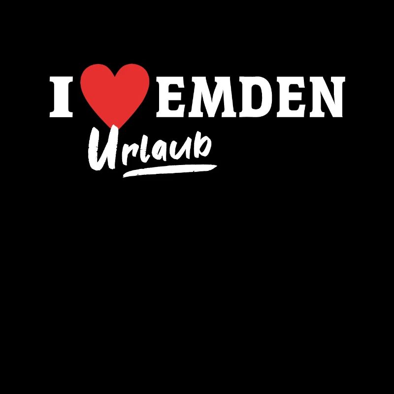 I Love Emden Dear Emdener