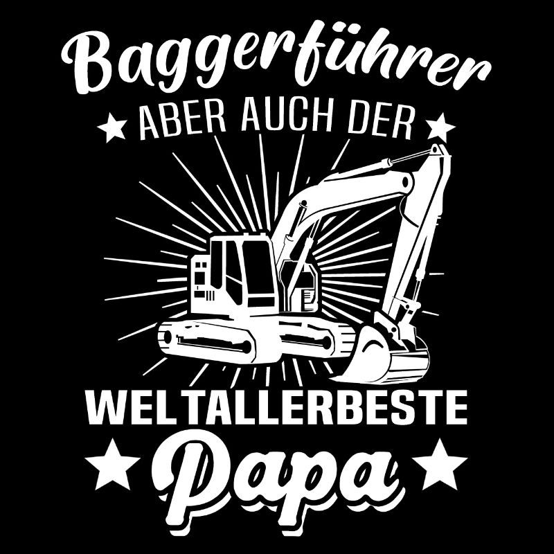 Baggern Papa Baggerfahrer Bagger