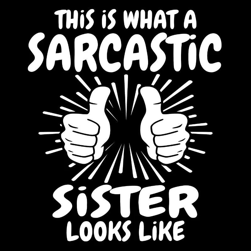 Sarcastic Sister