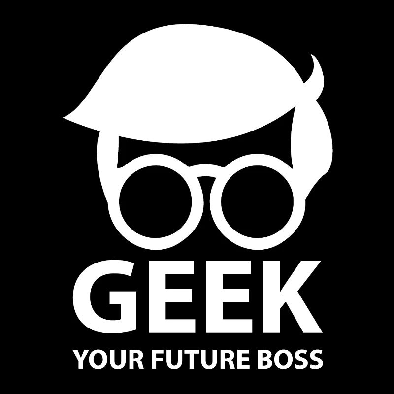 Nerd Your future boss geek