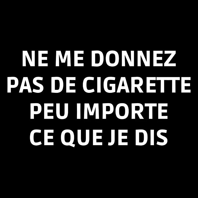 ne me donnez pas de cigarette