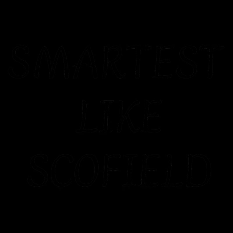 The smartest like Michael Scofield!