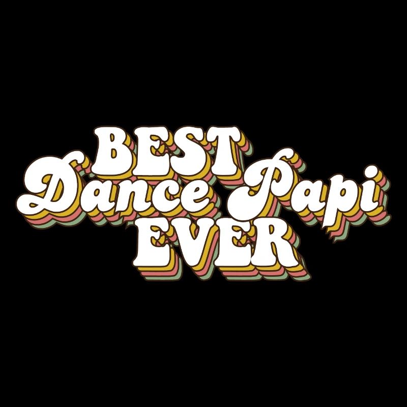 Best Dance Papi Ever Dad