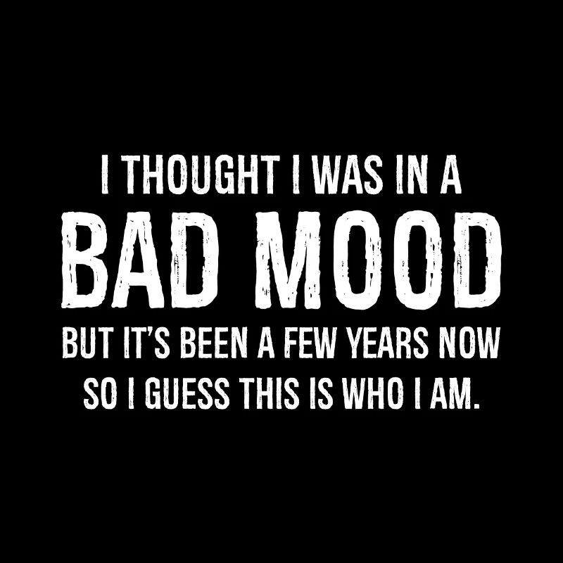I Thought I Was Just In A Bad Mood