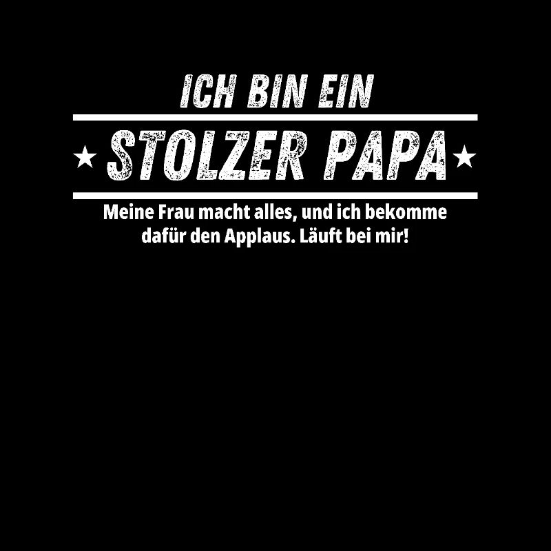 ICH BIN EIN STOLZER PAPA Lustiger PAPA Spruch