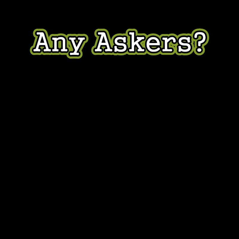 Any Askers?