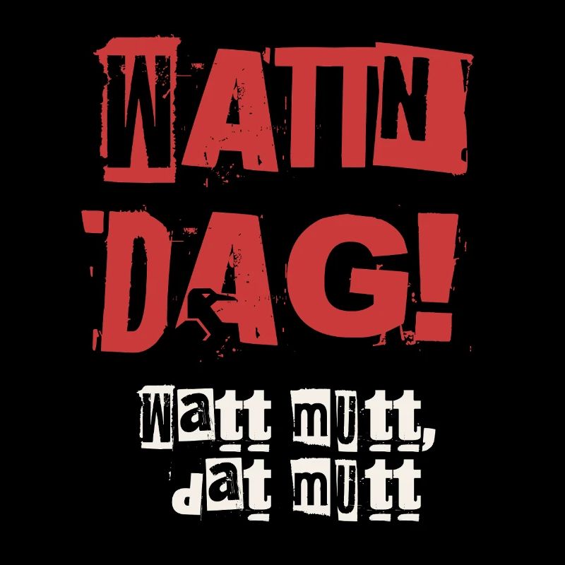 Wattn Dag Watt mutt dat mutt