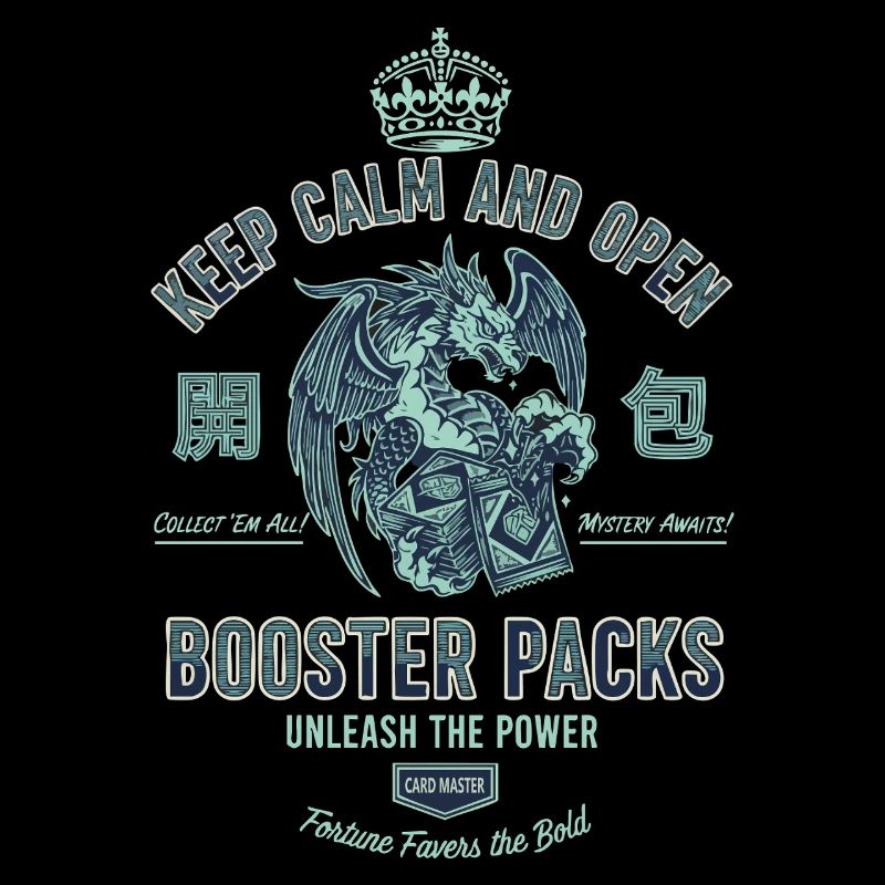 Keep Calm And Open Booster Packs Unleash The Power