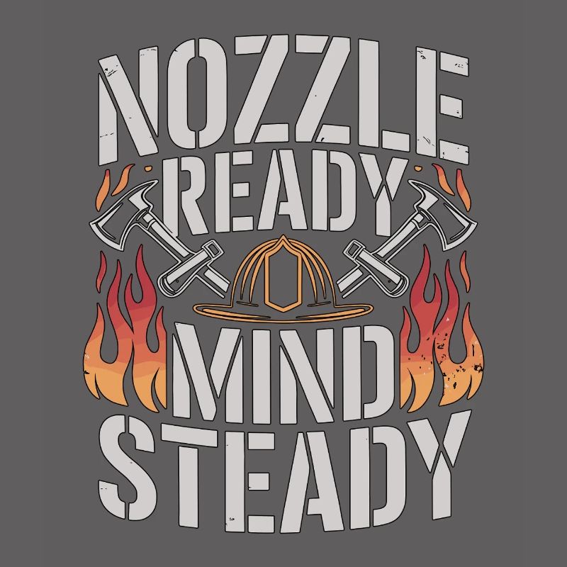 Fire Engineer Nozzle Ready Mind Steady Firefighter