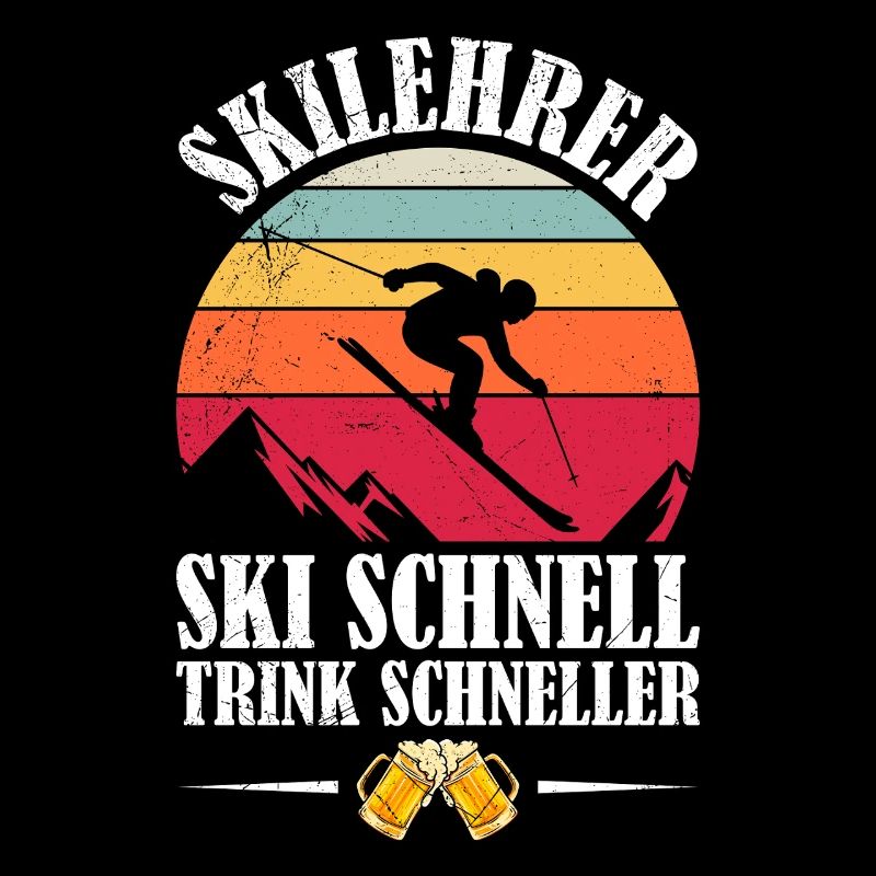 Skiing SKI INSTRUCTOR SKI FAST DRINK FASTER