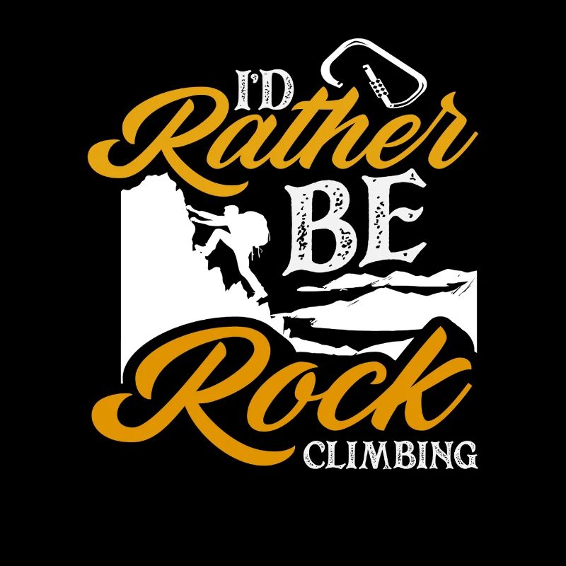 I'd rather be climbing mountaineering
