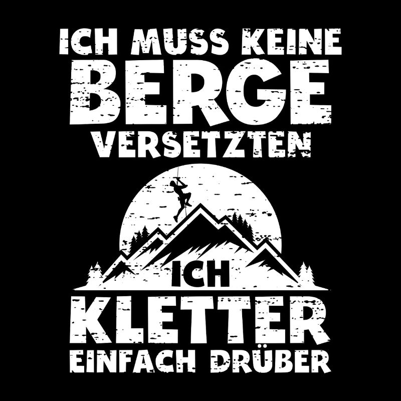 Kletter Geburtstags-Geschenk – Ich kletter drüber
