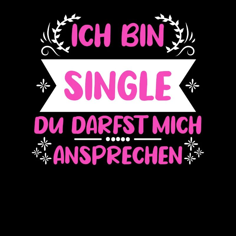 Ich bin single du darfst mich ansprechen Single