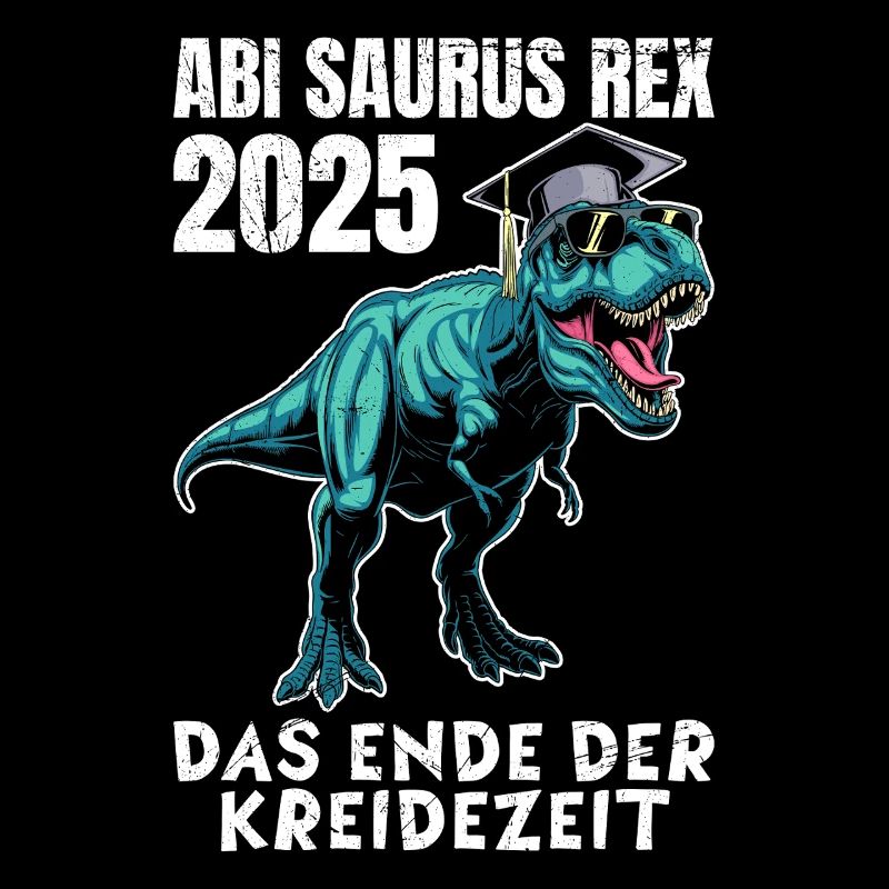 ABI SAURUS REX 2025 DAS ENDE DER KREIDEZEIT Lustig