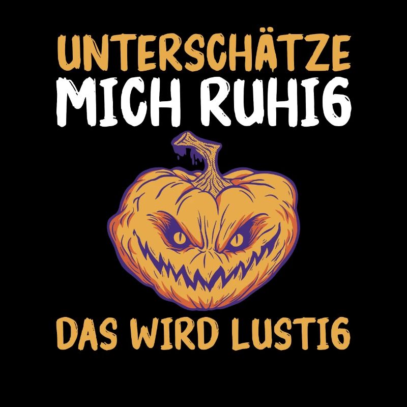 Kürbis Unterschätze Mich Ruhig Das Wird Lustig