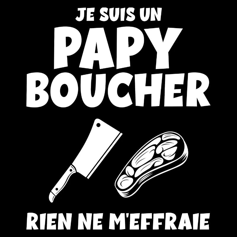 Mon papy Est Un Boucher Courageux Et Drole