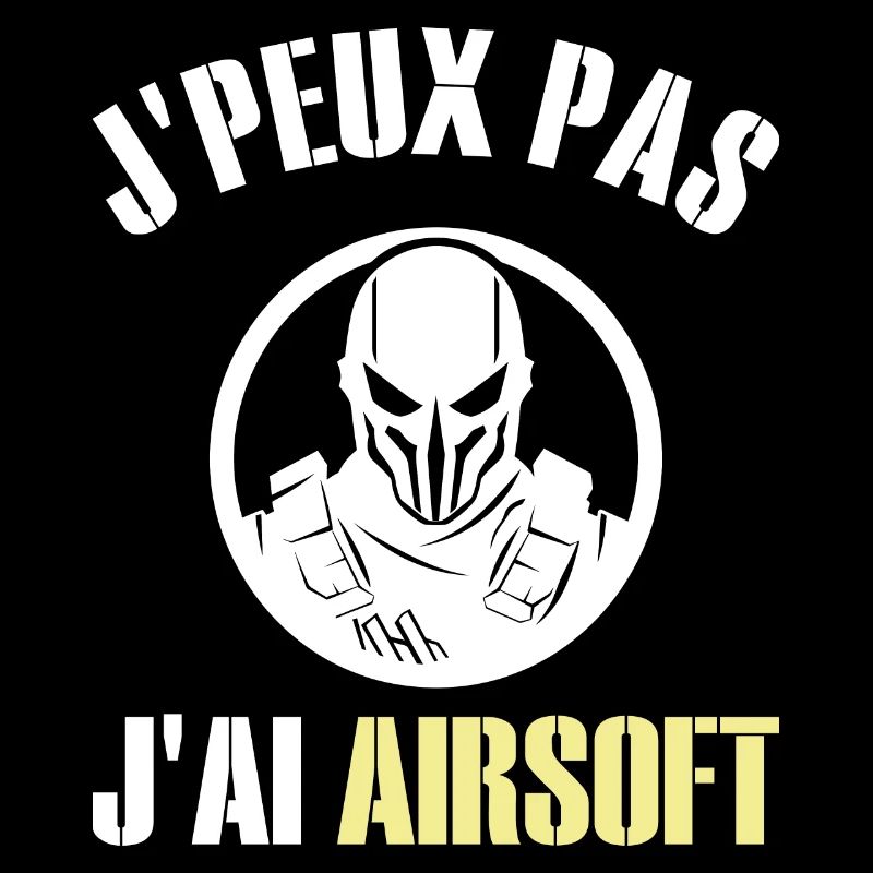 Je Peux Pas J'Ai Airsoft Humour Airsofteur