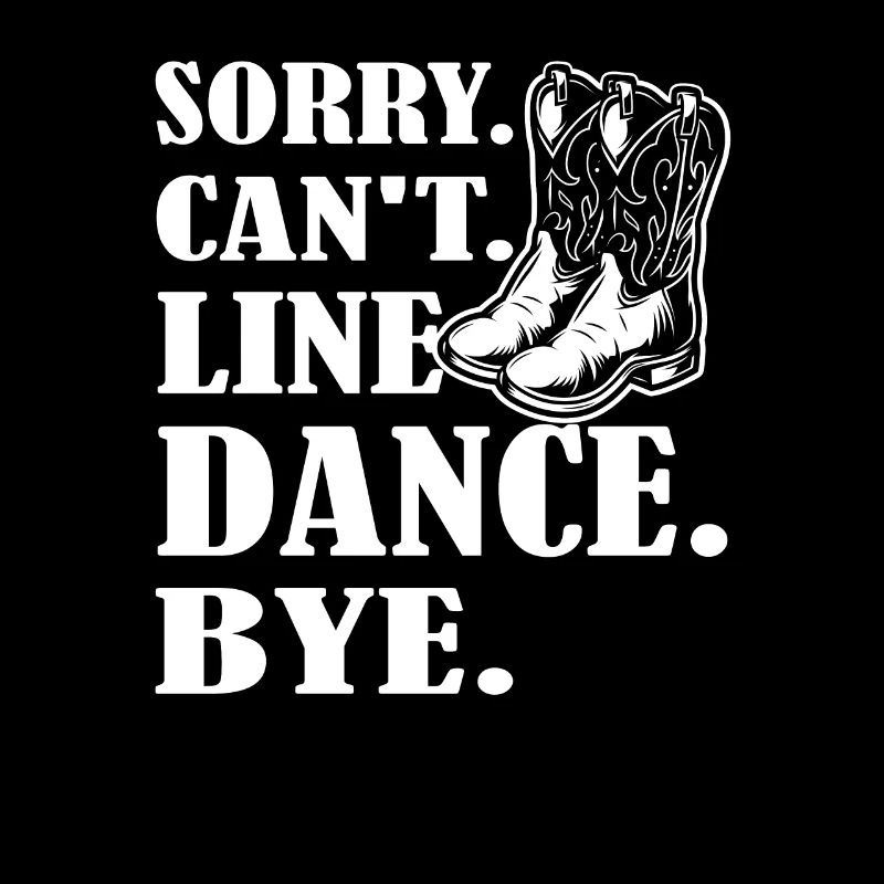 Sorry Cant Line Dance Bye - Western Line Dancing