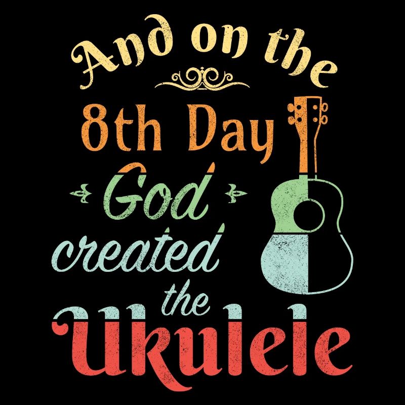 And on the 8th day God created the Ukulele