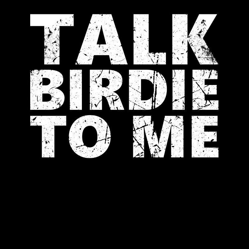 Talk Birdie With Me Golf Design For a