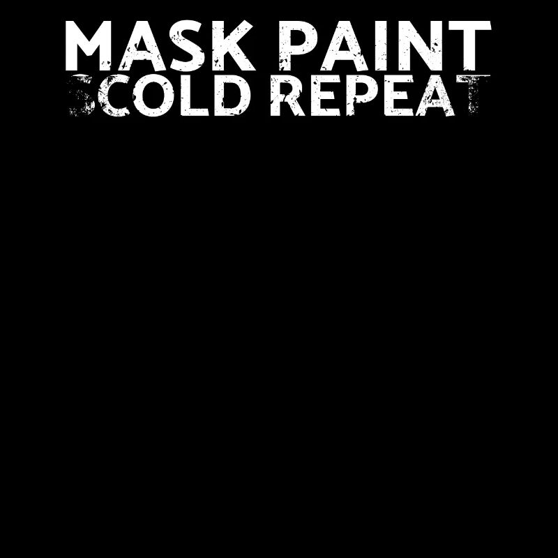 Mask Paint Scold Repeat Design for painters and