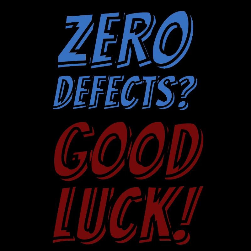 Zero Defects Good luck