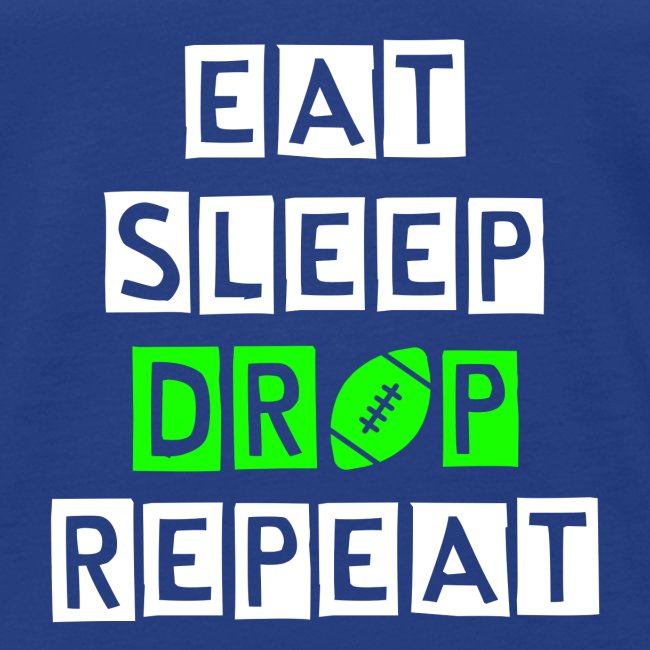 eat sleep drop repeat