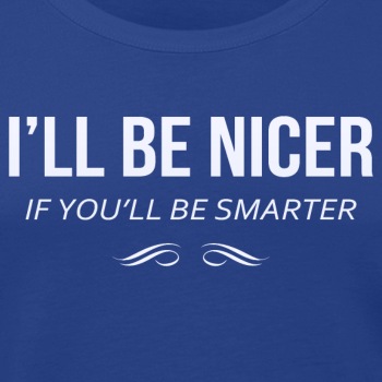 I'll be nicer if you'll be smarter - Singlet for men
