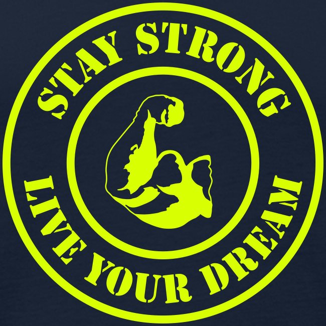 Stay Strong Live Your Dream