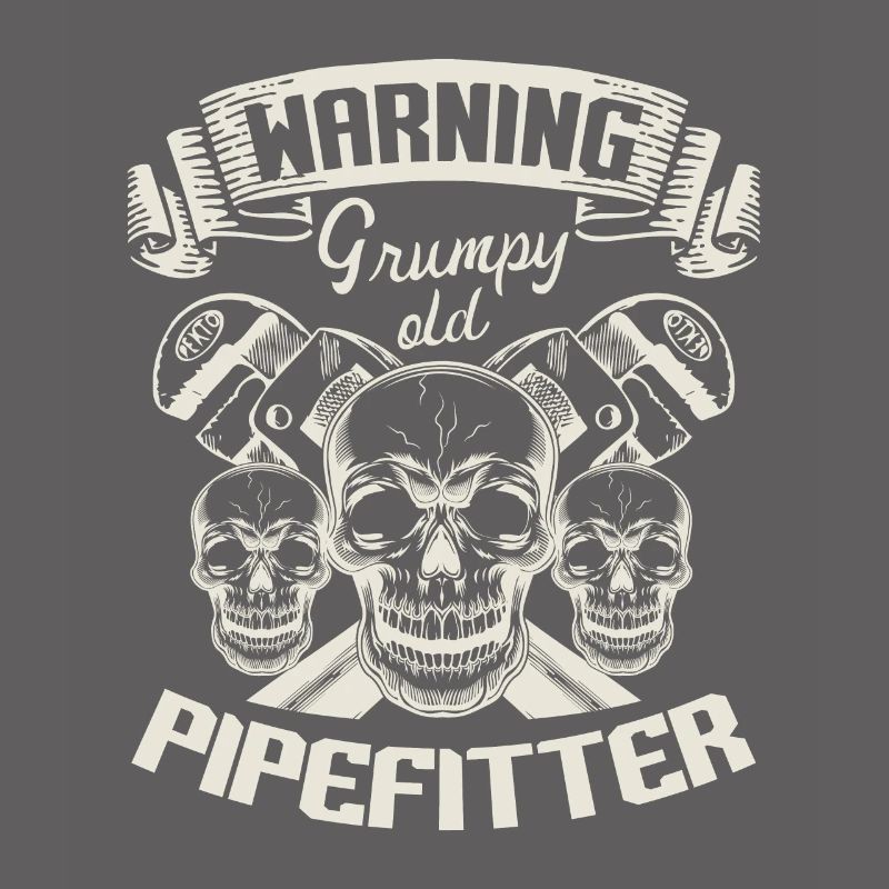 Warning: Grumpy Old Pipefitter Profession Plumber