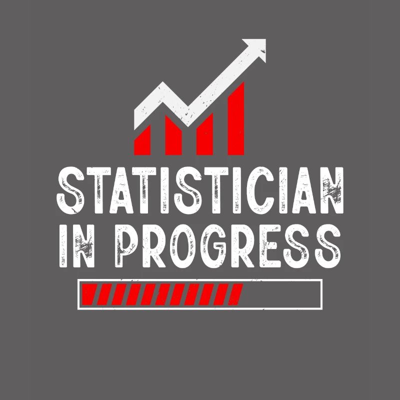 Statistician In Progress Data Analysis Statistics