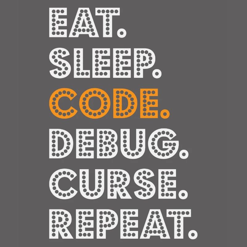 Eat Sleep Code Debug Curse Répéter Programmeur Coder