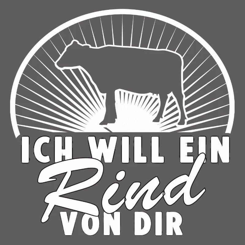 Ich will ein Rind von dir
