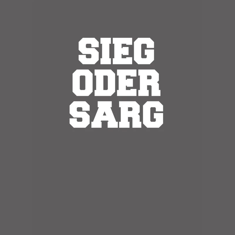 Sieg oder Sarg