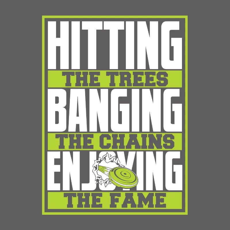 Hitting Trees Banging Chains Enjoying Fame