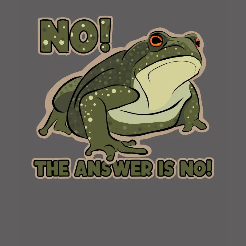 The Answer Is No Tadpole Tree Frog Toad