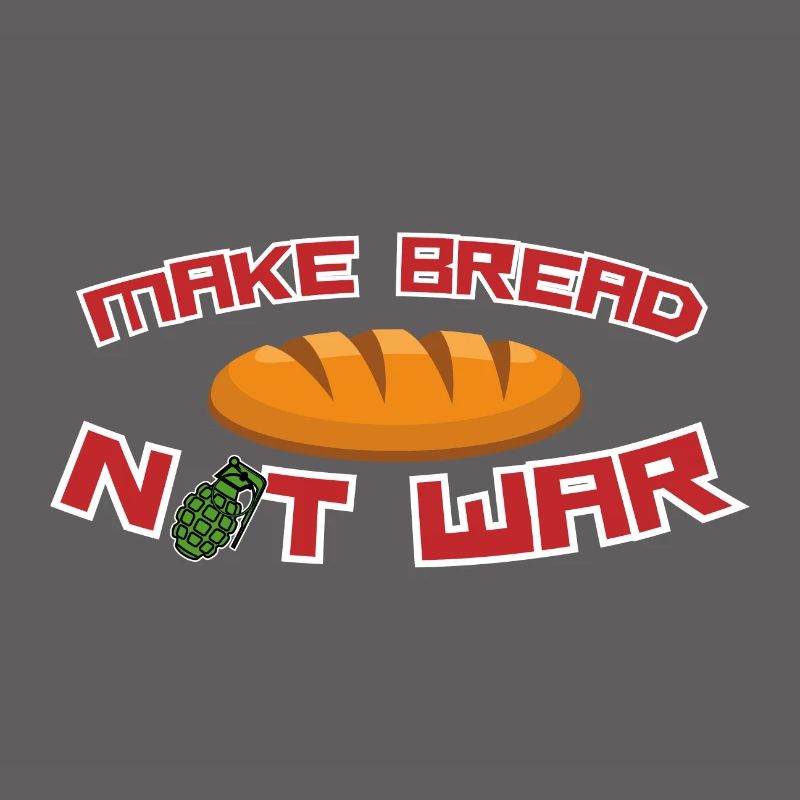 Make Bread Not War