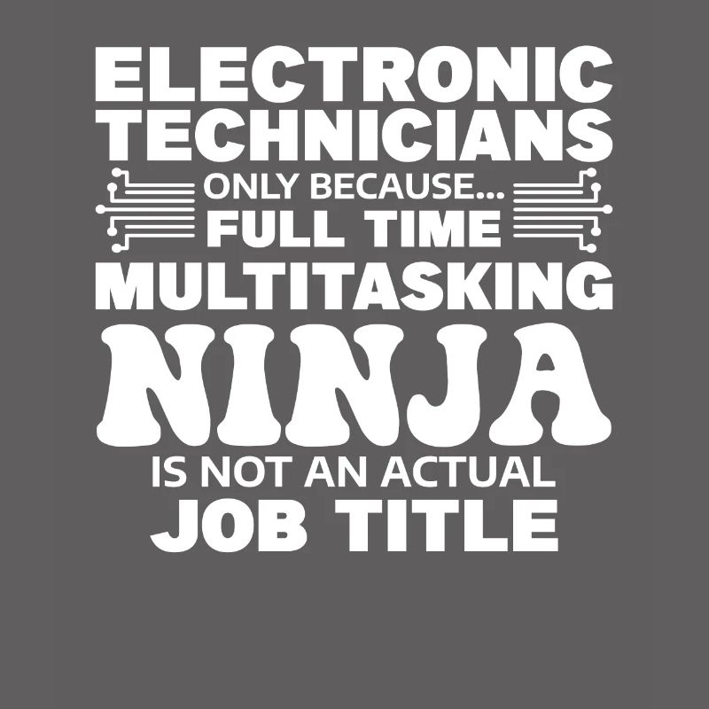 Electronic Technicians Only Because Full Time