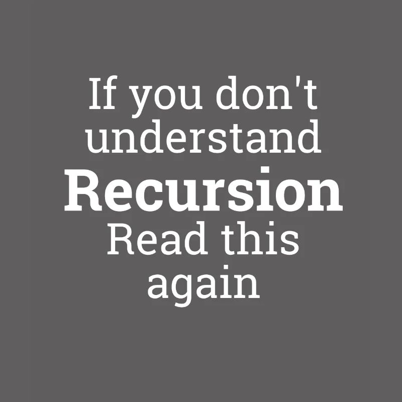 "Recursion"| computer science, programmer, programmer